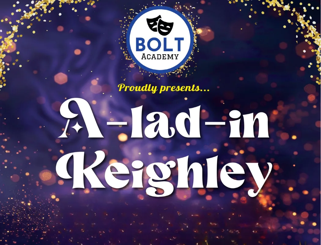 Bolt Academy: A-Lad-in-Keighley